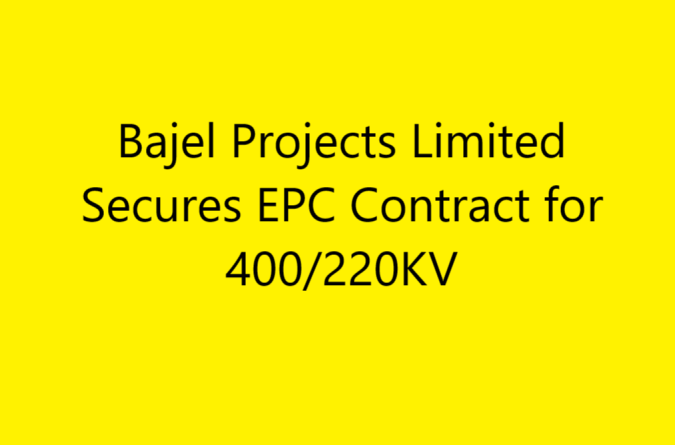 Bajel Projects Wins EPC Contract for 400/220KV Substation in Solapur