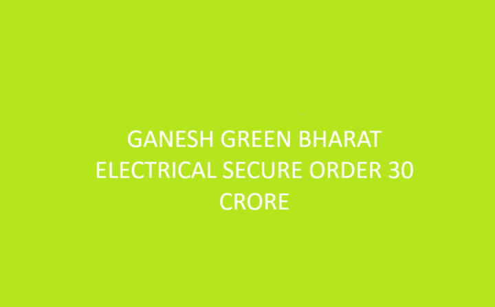 GANESH GREEN BHARAT ELECTRICALS ORDER