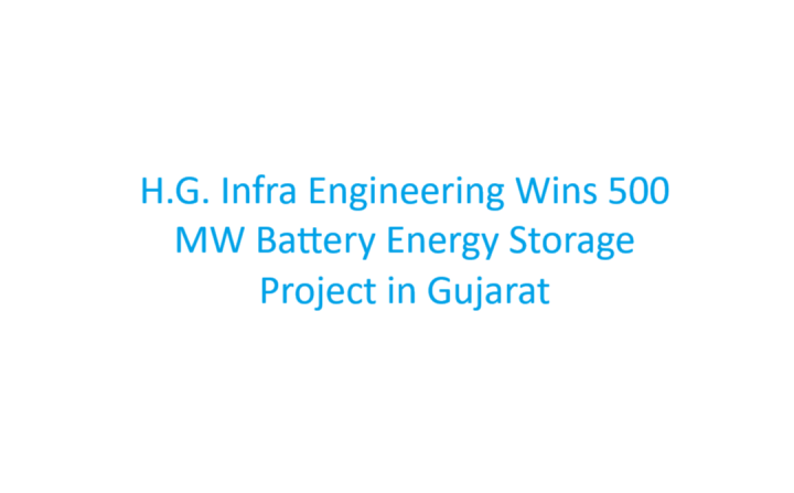 H.G. Infra Engineering Wins 500 MW Battery Energy Storage Project in Gujarat