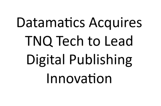 Datamatics Acquires TNQ Tech to Lead Digital Publishing Innovation