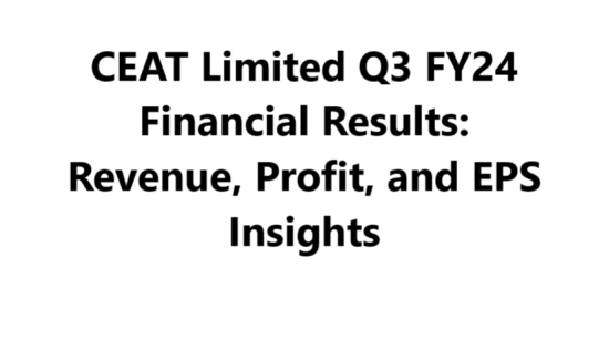 CEAT Limited Q3 FY24 Financial Results: Revenue, Profit, and EPS Insights