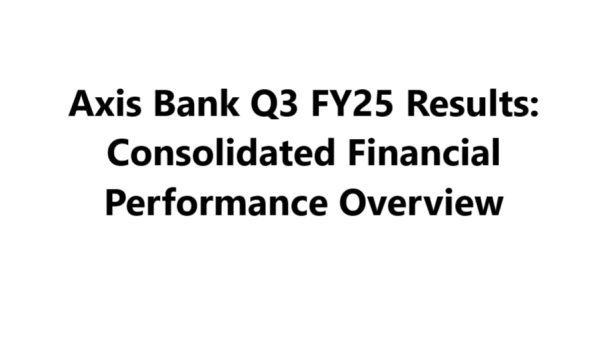 Axis Bank Q3 FY25 Results: Consolidated Financial Performance Overview