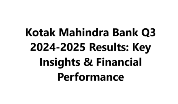 Kotak Mahindra Bank Q3 2024-2025 Results: Key Insights & Financial Performance