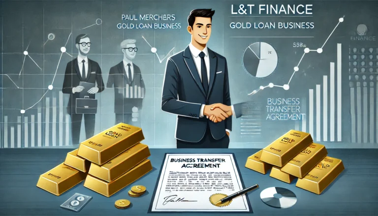 L&T Finance Acquires Paul Merchants’ Gold Loan Business for ₹537 Crore