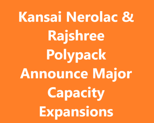 Kansai Nerolac & Rajshree Polypack Announce Major Capacity Expansions