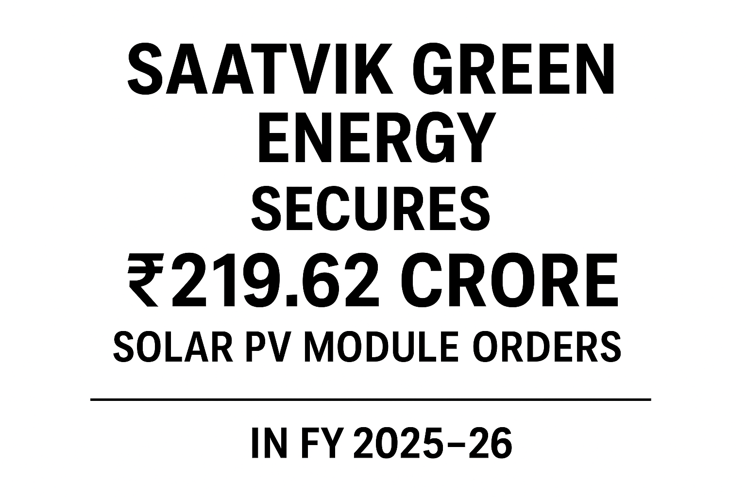 Saatvik Green Energy Secures ₹219.62 Crore Solar PV Module Orders (FY 2025–26)