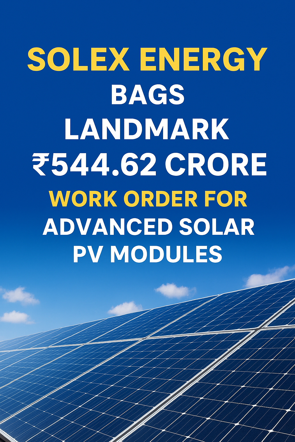Solex Energy Bags Landmark ₹544.62 Crore Order for Advanced Solar PV Modules