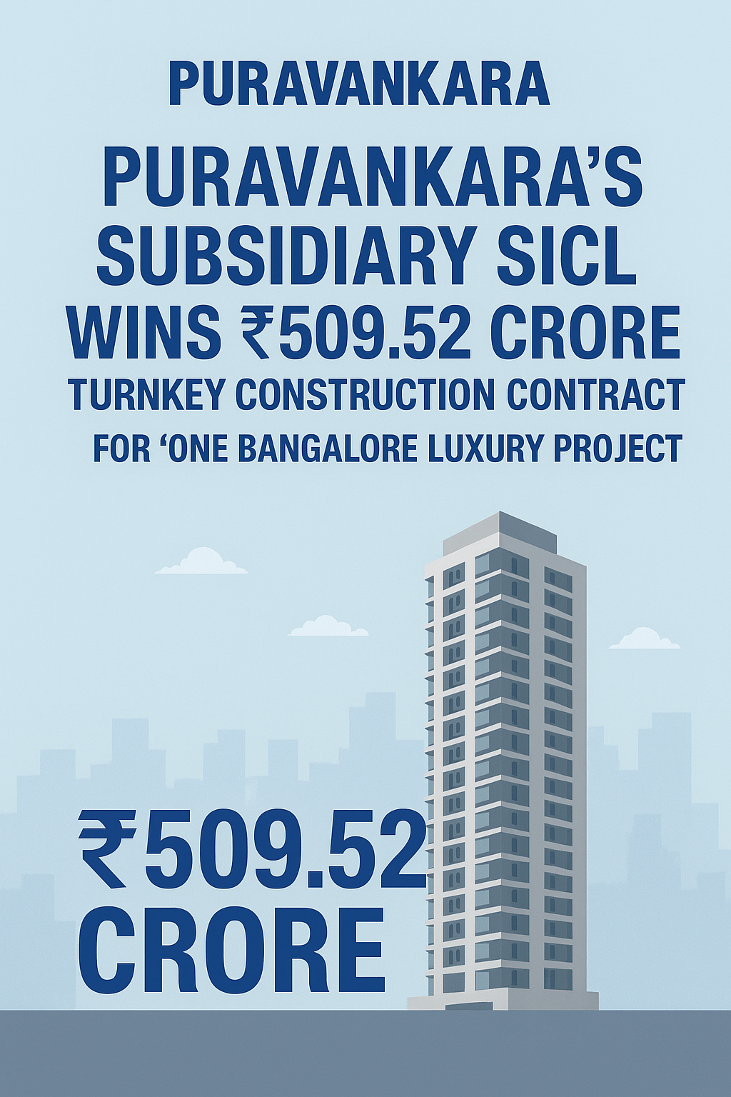 Puravankara’s Subsidiary SICL Wins ₹509.52 Crore Turnkey Construction Contract