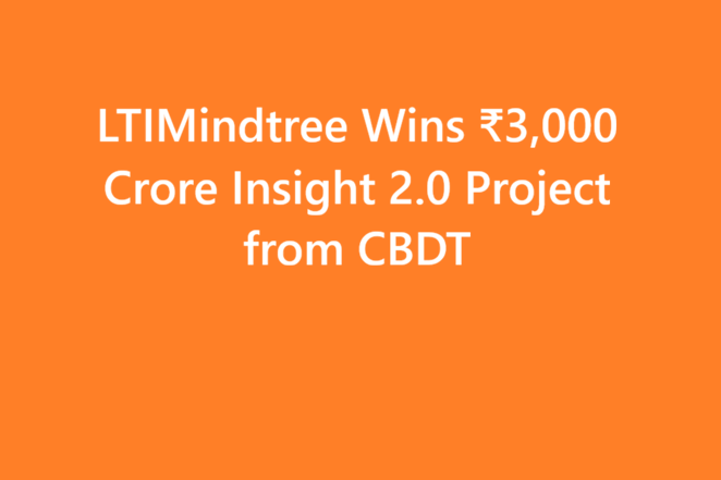 LTIMindtree Wins ₹3,000 Crore Insight 2.0 Project from CBDT