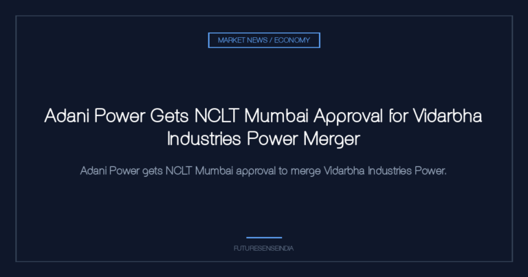 Adani Power Gets NCLT Mumbai Approval for Vidarbha Industries Power Merger