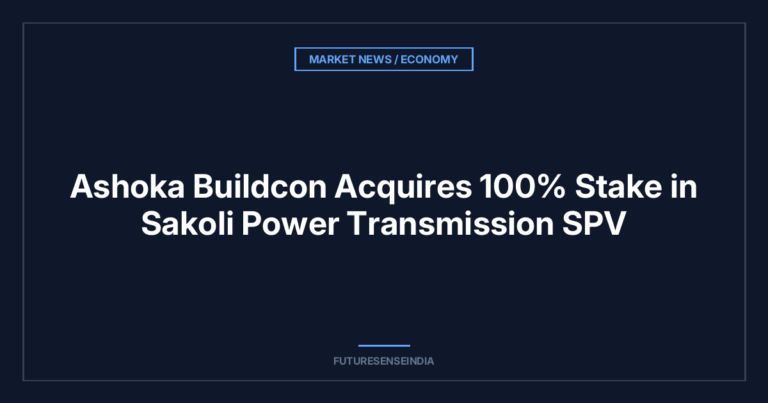 Ashoka Buildcon Acquires 100% Stake in Sakoli Power Transmission SPV