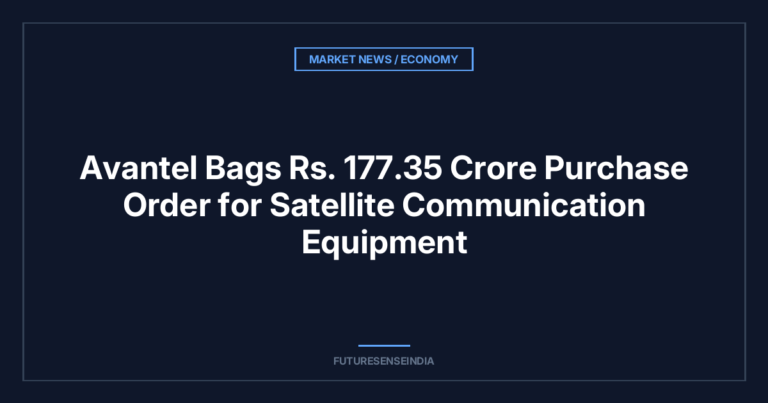 Avantel Bags ₹177.35 Crore Purchase Order for Satellite Communication Equipment