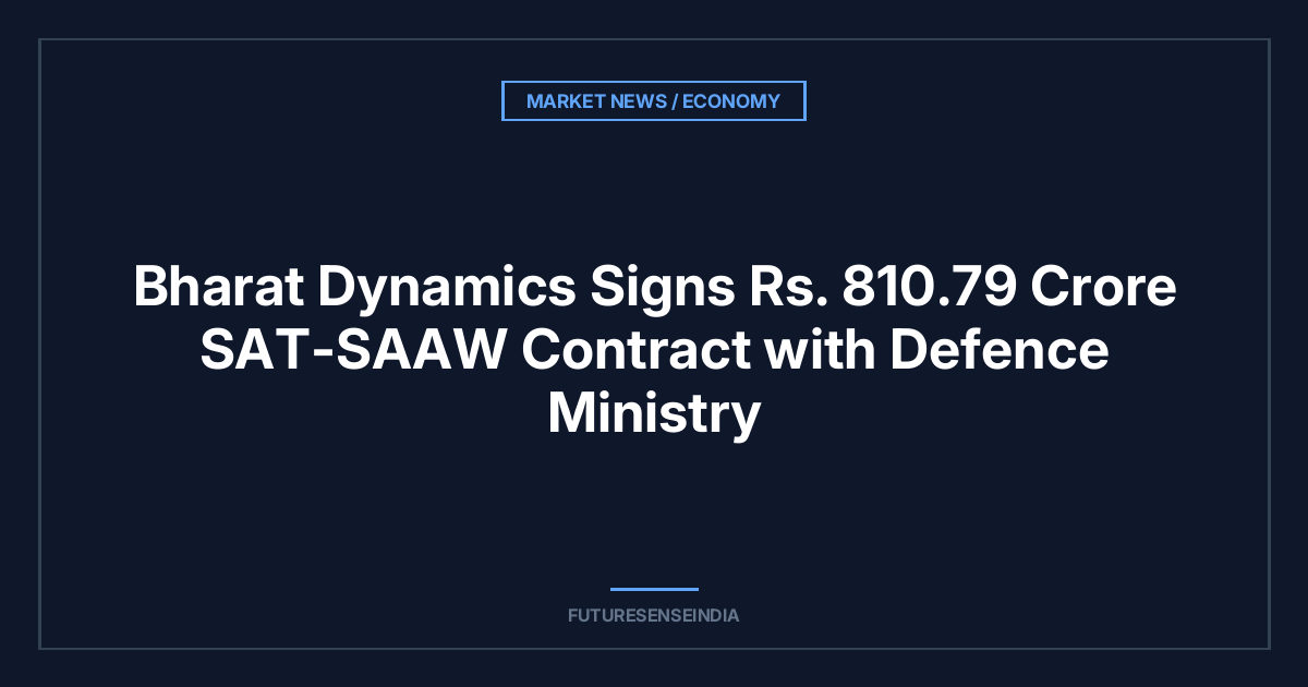 Bharat Dynamics Signs ₹810.79 Crore SAT-SAAW Contract with Defence Ministry