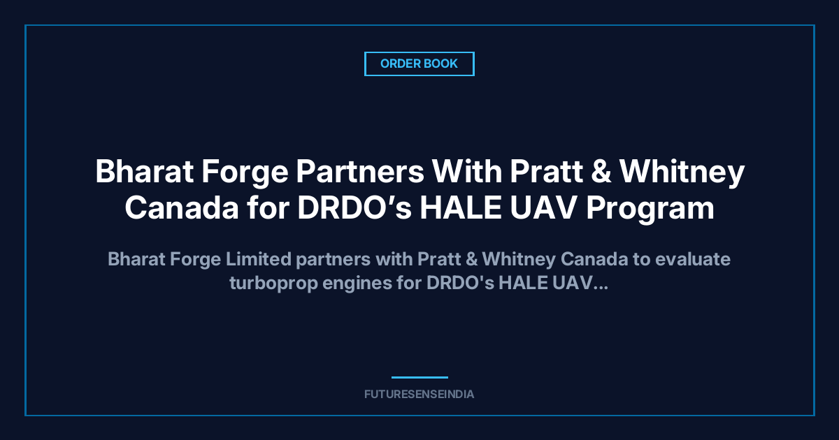 Bharat Forge, Pratt & Whitney Canada to Explore Turboprop Engines for DRDO HALE UAV Programme