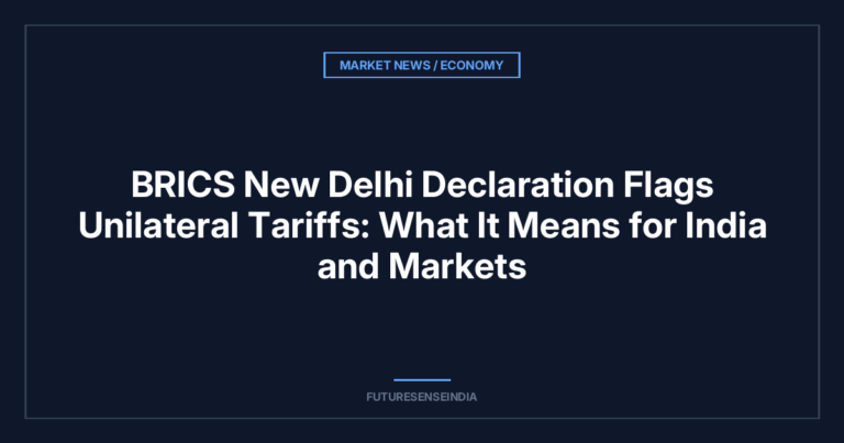 BRICS New Delhi Declaration Flags Unilateral Tariffs: What It Means for India and Markets