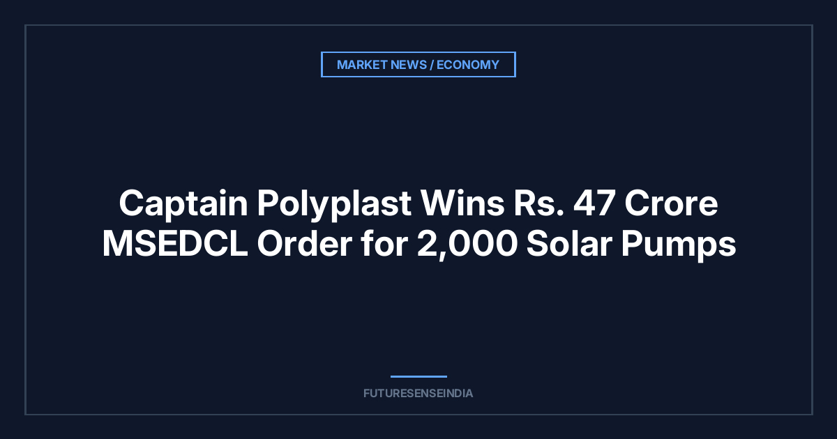 Captain Polyplast Wins ₹47 Crore MSEDCL Order for 2,000 Solar Pumps