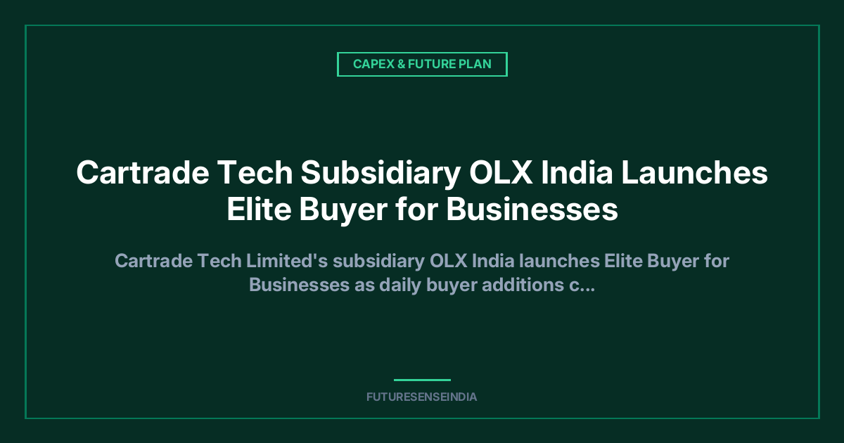 CarTrade Tech’s OLX India Launches Elite Buyer for Businesses as Daily Additions Cross 5,000