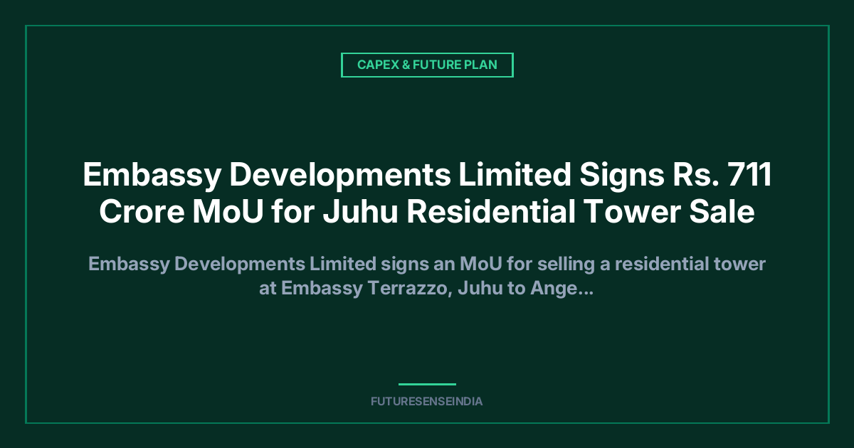 Embassy Developments Signs ₹711 Crore Luxury Home Deal at Juhu, Mumbai