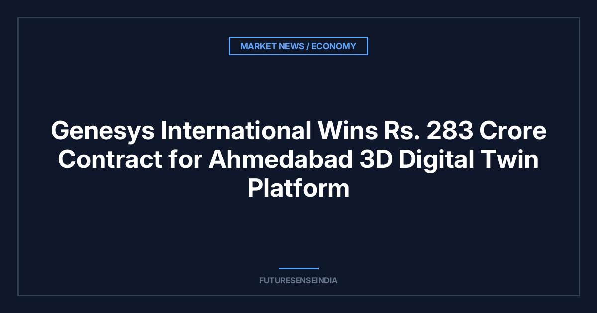 Genesys International Wins ₹283 Crore Contract for Ahmedabad 3D Digital Twin Platform