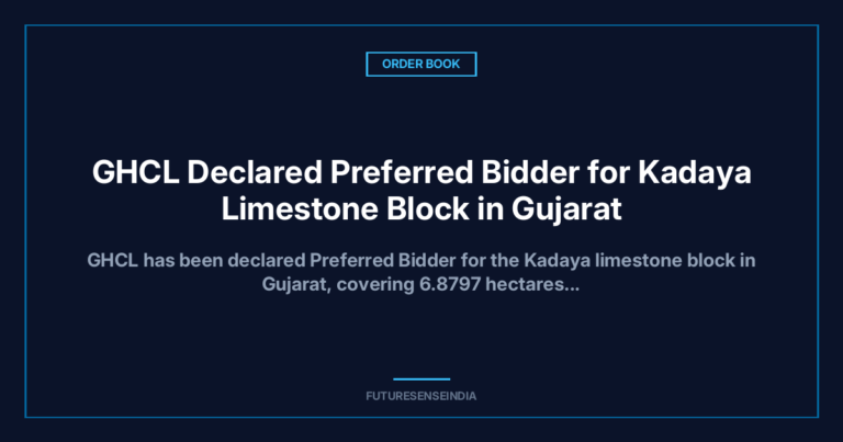 GHCL Declared Preferred Bidder for Kadaya Limestone Block in Gujarat