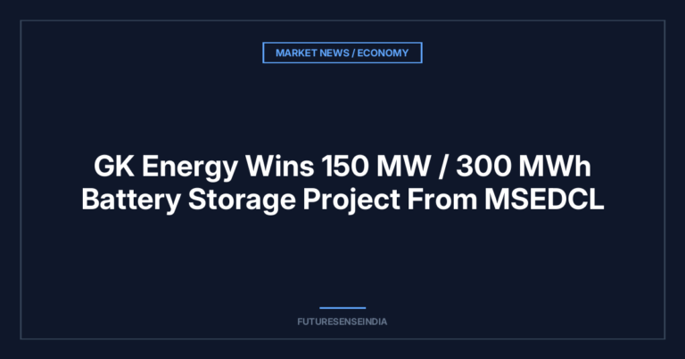 GK Energy Wins 150 MW / 300 MWh Battery Storage Project From MSEDCL