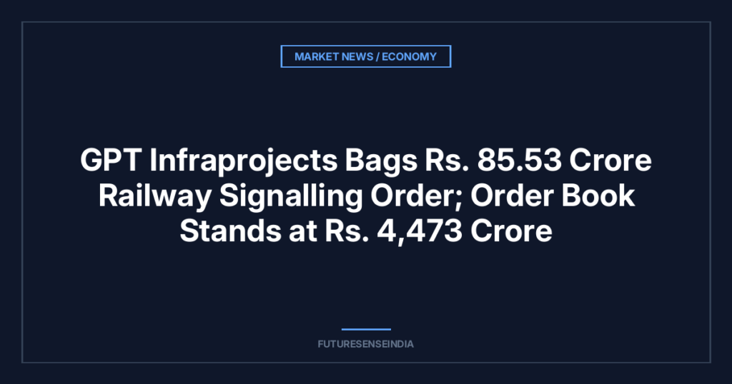 GPT Infraprojects Bags ₹85.53 Crore Railway Signalling Order; Order Book Stands at ₹4,473 Crore