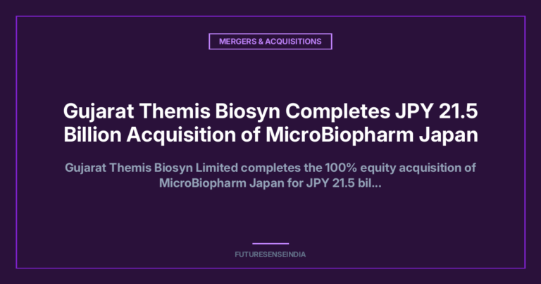 Gujarat Themis Biosyn Completes Acquisition of Japan-Based MicroBiopharm Japan