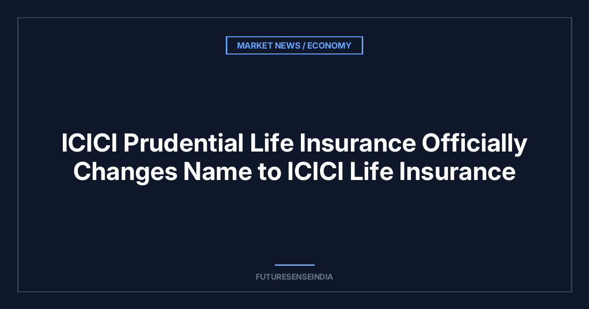 ICICI Prudential Life Insurance Officially Changes Name to ICICI Life Insurance