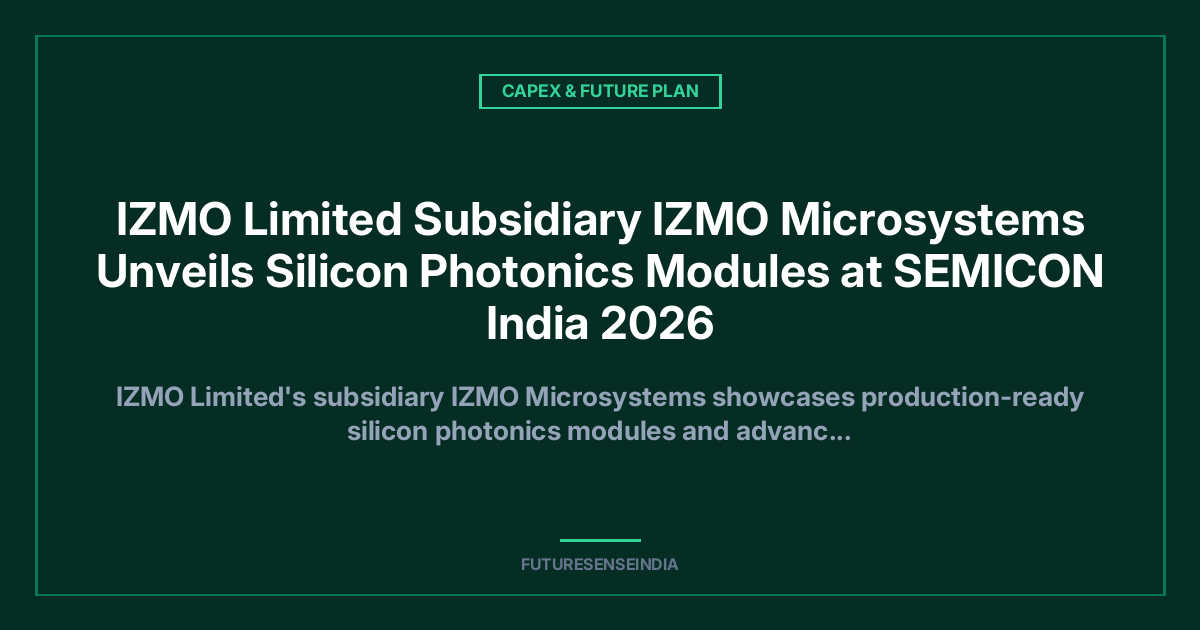 IZMO Unveils Silicon Photonics Modules at SEMICON India 2026, Targets 2027 Optical Transceiver Launch