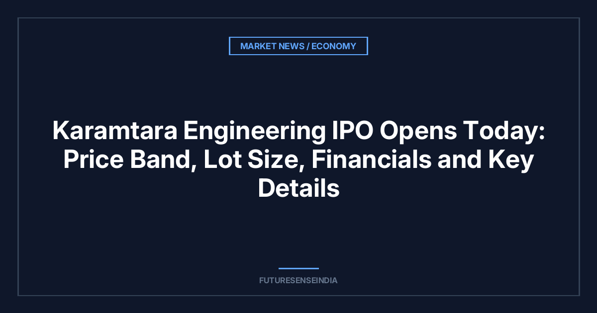 Karamtara Engineering IPO Opens Today: Price Band, Lot Size, Financials and Key Details