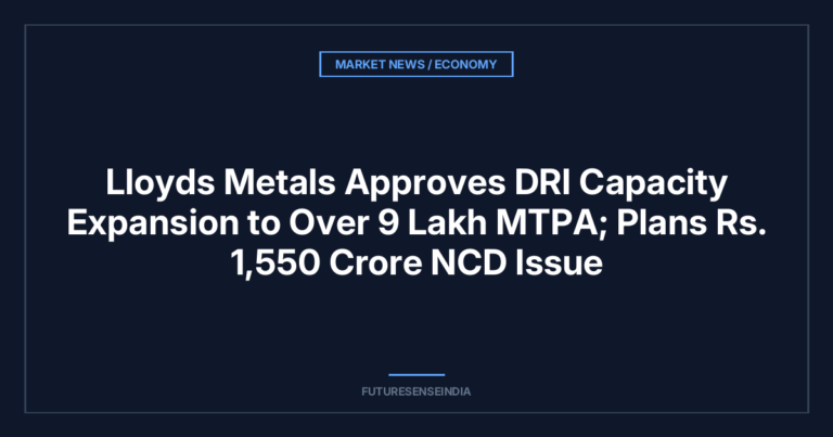 Lloyds Metals Approves DRI Capacity Expansion to Over 9 Lakh MTPA; Plans ₹1,550 Crore NCD Issue