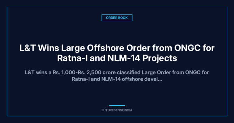L&T Wins Large Offshore Order from ONGC for Ratna-I and NLM-14 Projects