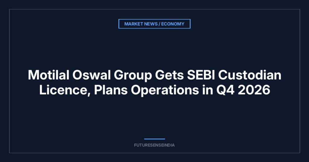 Motilal Oswal Group Gets SEBI Custodian Licence, Plans Operations in Q4 2026