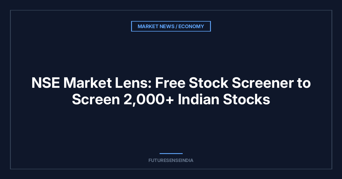 NSE Market Lens: Free Stock Screener to Screen 2,000+ Indian Stocks