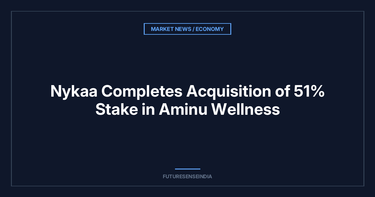 Nykaa Completes Acquisition of 51% Stake in Aminu Wellness