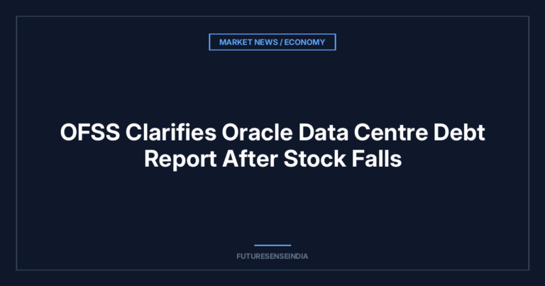 OFSS Clarifies Oracle Data Centre Debt Report After Stock Falls
