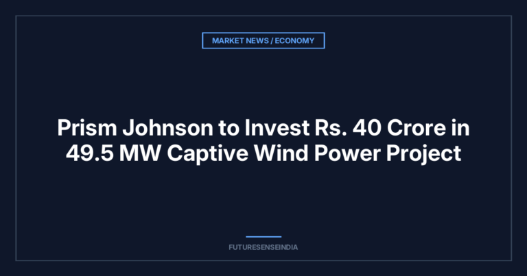 Prism Johnson to Invest ₹40 Crore in 49.5 MW Captive Wind Power Project