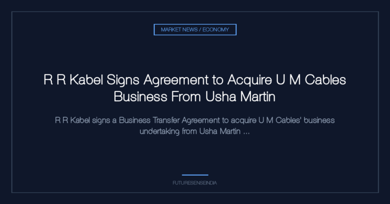R R Kabel Signs Agreement to Acquire U M Cables Business From Usha Martin