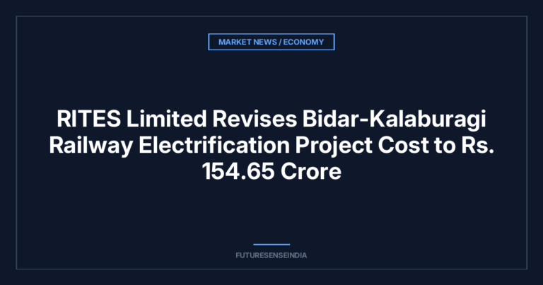 RITES Limited Revises Bidar–Kalaburagi Railway Electrification Project Cost to ₹154.65 Crore