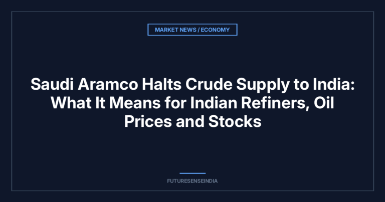 Saudi Aramco Halts Crude Supply to India: What It Means for Indian Refiners, Oil Prices and Stocks