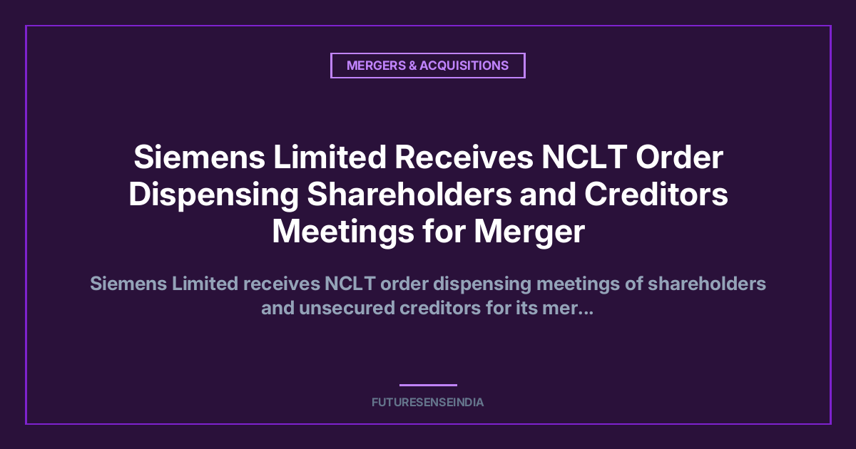 Siemens Gets NCLT Nod to Proceed With Rail Automation Subsidiary Merger