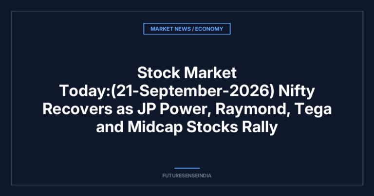 Stock Market Today:(21-September-2026) Nifty Recovers as JP Power, Raymond, Tega and Midcap Stocks Rally