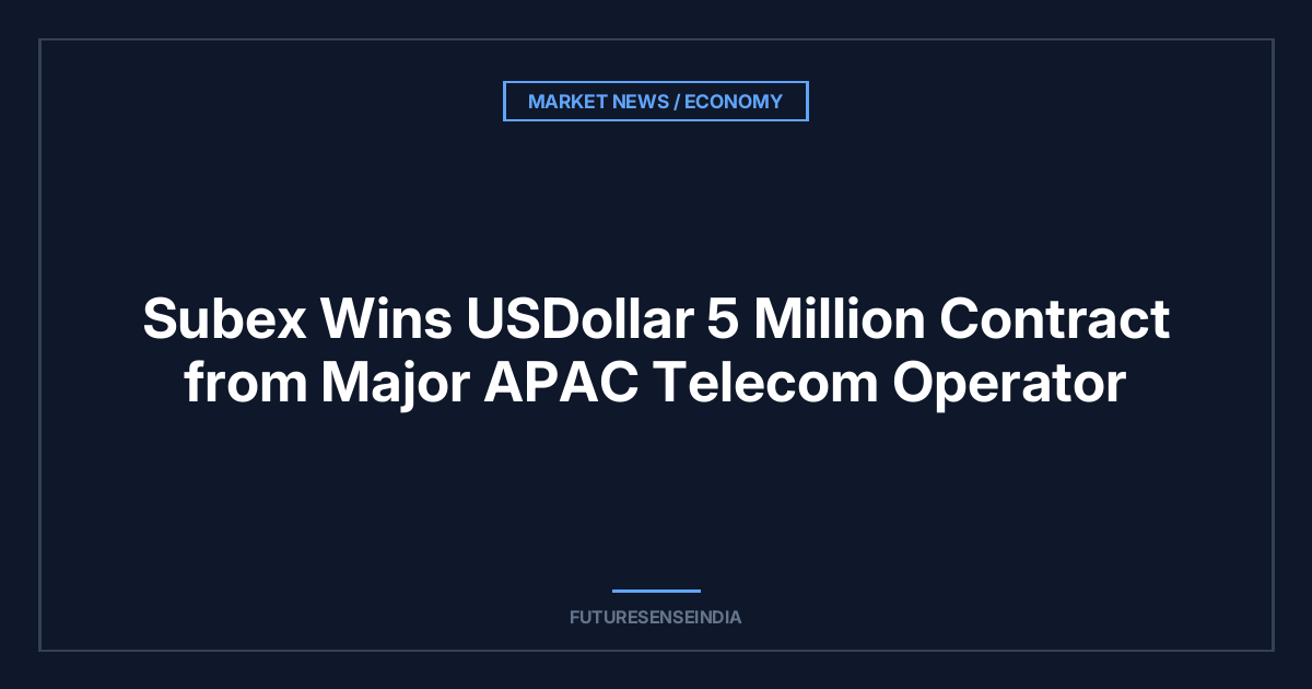 Subex Wins US$5 Million Contract from Major APAC Telecom Operator
