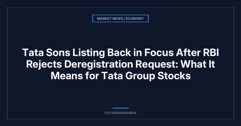 Tata Sons Listing Back in Focus After RBI Rejects Deregistration Request: What It Means for Tata Group Stocks