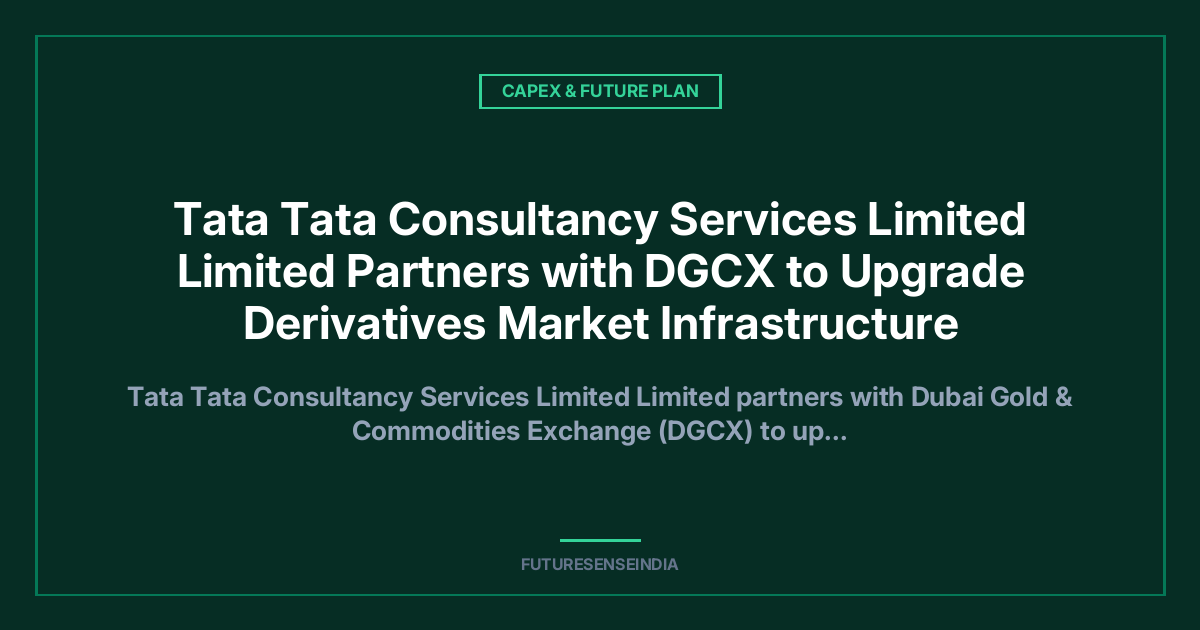 TCS Partners With DGCX to Modernise Derivatives Market Infrastructure