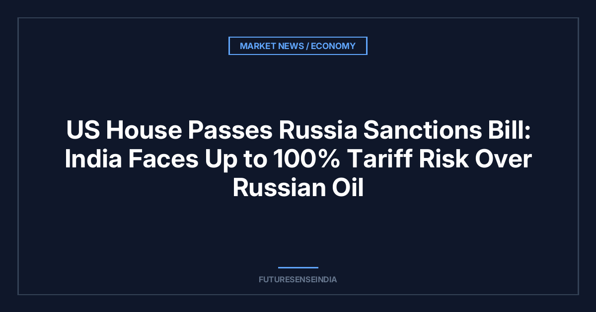 US Russia Sanctions Bill: What the 100% Tariff Provision Could Mean for India