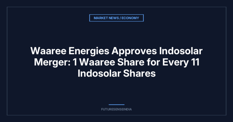 Waaree Energies Approves Indosolar Merger: 1 Waaree Share for Every 11 Indosolar Shares