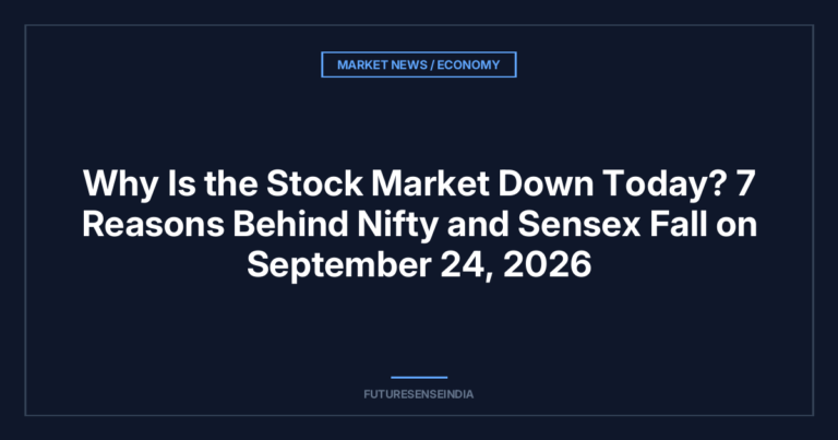 Why Is the Stock Market Down Today? 7 Reasons Behind Nifty and Sensex Fall on September 24, 2026