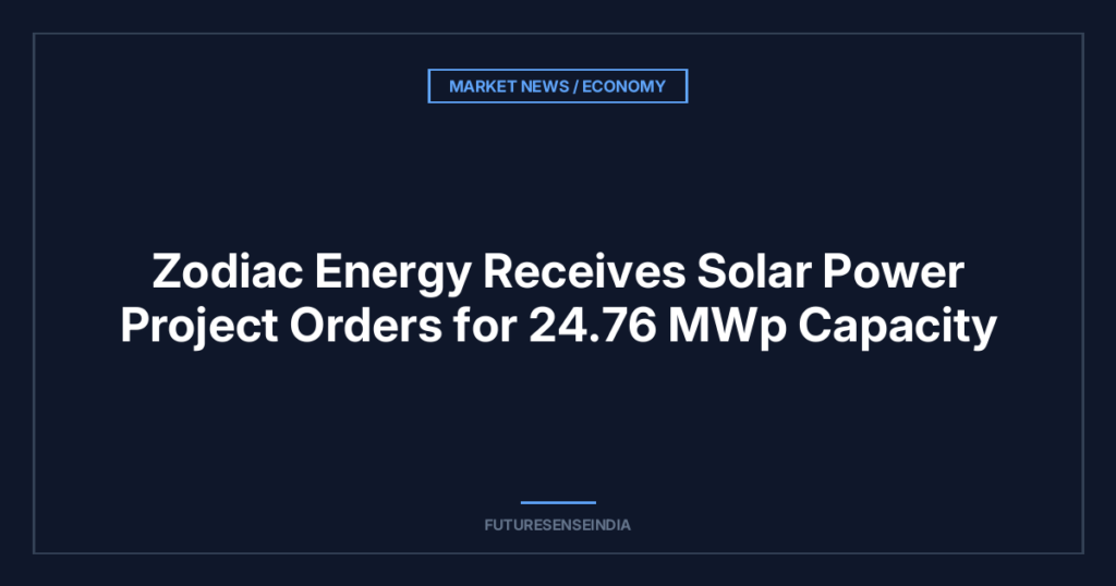 Zodiac Energy Receives Solar Power Project Orders for 24.76 MWp Capacity